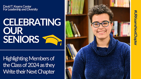 A headshot of Stephany Correa-Diaz paired with a blue, white, and yellow graphic that says, "Datid T. Kearns Center for Leadership and Diversity." Celebrating Our Seniors. Highlighting Members of the Class of 2024 as they Write their Next Chapter #URKearnsNextChapter.