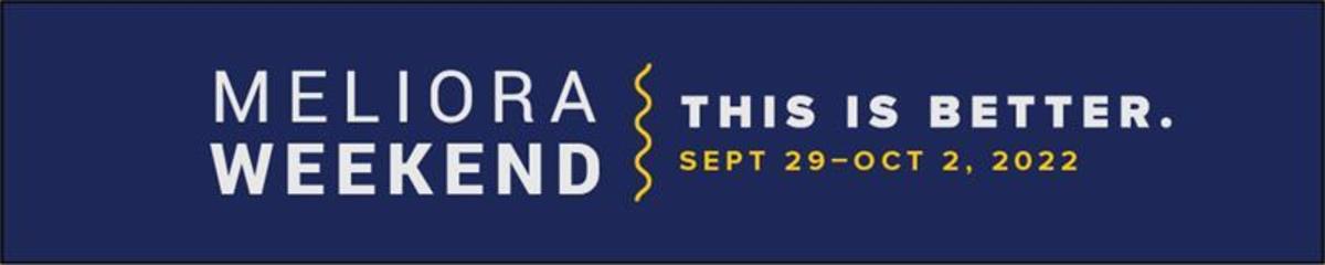 Image: Meliora Weekend 2022 banner with the text: This is Better. Sept 29 - Oct 2, 2022
