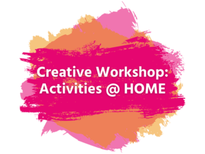 Creative Workshop: Activities @ Home work mark