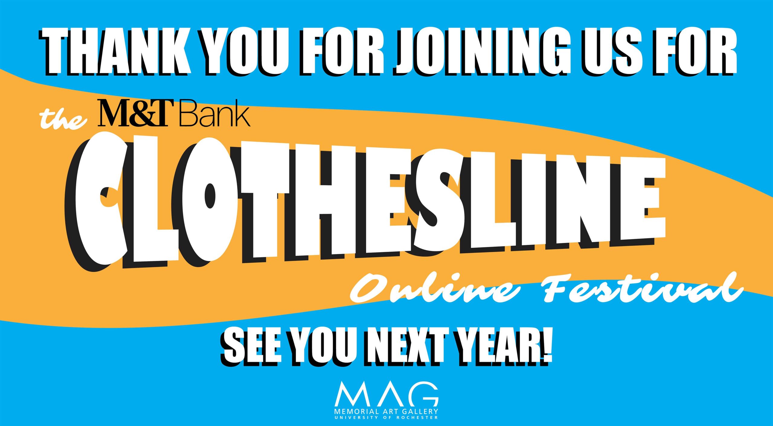 Thank you for joining us for the M&T Bank Clothesline Online Festival - See you next year!
