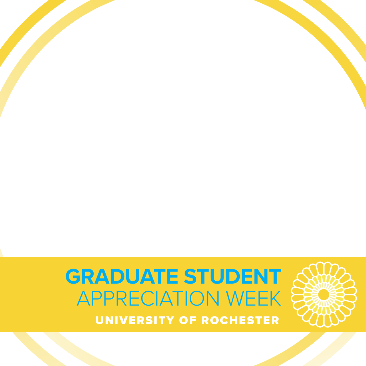 University of Rochester Graduate Student Appreciation Week