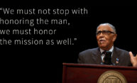 Joseph Lowery with quote: "We must not stop with honoring the man, we must honor the mission as well."