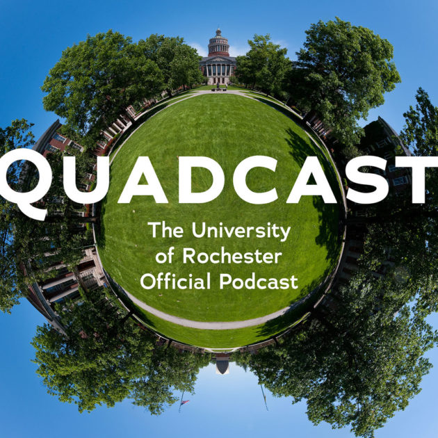 QuadCast: The University of Rochester's Official Podcast