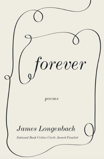 Book covert art for "Forever: Poems" by James Longenbach, National Book Critics Circle Award Finalist.